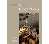 Winter Celebrations: A Modern Guide to a Handmade Christmas