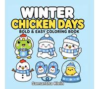 Winter Chicken Days: Cozy Bold & Easy Coloring Book for Kids and Adults (Cozy Chicken Days)