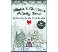 Winter & Christmas: A Fun Family Activity Book: 101 Cozy & Festive Activities for All Ages | Word Search | Sudoku | Crossword | Mazes and Much More!