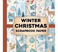 Winter Christmas Scrapbook Paper: Creative Christmas Background Papers with Snowflakes, Plaids, Trees and Cozy Holiday Designs