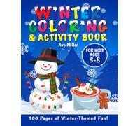 Winter Coloring and Activity Book for Kids Ages 3-8: 100 pages of Winter-Themed Coloring Pictures, Mazes, Dot-to-Dots, Crosswords, Color by Numbers, ... (perfect for gifting!) (Doodle & Discover)