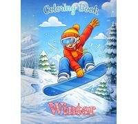 Winter Coloring Book: Cozy Winter Time Coloring Book for Kids Ages 6+ | Fun Snowy Scenes for Boys and Girls