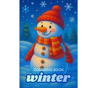 Winter Coloring Book: Creative Winter Coloring Book for Kids, Gift for a Child, Winter Fun, Developing Manual Skills