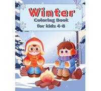 Winter coloring book for kids 4-8: Fun and Easy Winter Scenes for Kids | Snow Play, Cozy Outfits, Christmas Fun, Activities