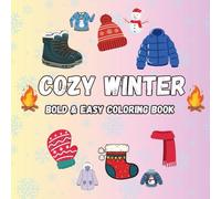 Winter Coloring Book for Kids Ages 3-8: 50 Simple and Fun Coloring Pages with Snow, Mittens, Scarves, Hats, and More - Perfect Winter Activity Book