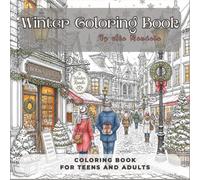 Winter Coloring Book For Teens and Adults: Coloring Book for Relaxation by Ala Mandala (FOUR SEASONS COLORING BOOKS BY ALA MANDALA)