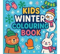 Winter Colouring Book for Kids Seasonal Fun Snow and Christmas Scenes for Boys and Girls
