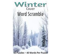 WINTER COVER Word Scramble 50 Puzzles, 40 Words Per Page. Great for Brain Exercise!: Perfect for Travel!