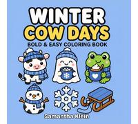 Winter Cow Days: Cozy Hygge-Inspired Bold & Easy Coloring Book for Kids and Adults (Cow Days Coloring Book Series)