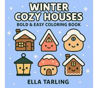 Winter Cozy Houses - Bold & Easy Coloring Book for Kids & Adults (Cozy Christmas Cuties Collection)