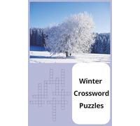 Winter Crossword Puzzle Book: Crossword puzzle book about Winter fun, activities and more in Easy to Read format. Great for travel, adventure, and with cocoa.