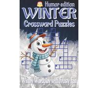 Winter Crossword Puzzles Book - Humor Edition: Crossword Puzzles with Clear, Easy-to-Read Clues about Winter, Snow, Holidays and Cozy Moments | 6x9 ... gift for chilly evenings, and vacations .