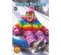 Winter Day Word Search: Winter Fun Can Mean Snow Forts, Shovels, Tubing, and Sleds, While for Others It Means Snowbirding in the Tropical Sun, Explored in Over 1,000 Words and 55 Word Search Puzzles