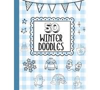 Winter Doodles Drawing Book with Easy Drawing Prompts, Learn to Draw for Kids Who Love to Color