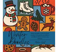Winter Doodles: Relax through a world of winter wonder, from gentle snowfalls to woodland critters in their cozy habitats.