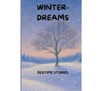 Winter Dreams - Bedtime Stories for children aged 3 and up: 20 heartwarming stories about friendship, security and the power of light | Seasons Dreams Volume 2