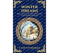 Winter Dreams: Obsession, Class & Lost Illusions beneath the Frost of the American Dream: 575 (Library of Alexandria)
