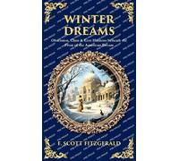 Winter Dreams: Obsession, Class & Lost Illusions beneath the Frost of the American Dream (Deluxe Hardbound Edition) (Library of Alexandria)