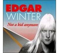 Winter, Edgar - I'm Not a Kid Anymore