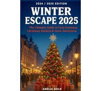 WINTER ESCAPE 2025: The Ultimate Guide to Cozy Getaways, Christmas Markets & Snow Adventures