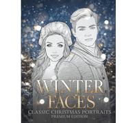 Winter Faces: Classic Christmas Portraits Coloring Book (Premium Edition): Coloring Book - 50 Pages (Christmas Portrait Portraits Collection - Premium Holiday Coloring Series)
