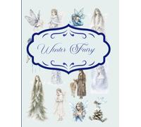 Winter Fairy for Junk Journal and Scrapbooking: | Winter Fairies : +150 elements | One-Sided Decorative Paper | Perfect for Card Making, Scrapbooking , Paper Crafting |