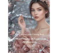 Winter Fantasy Adult Coloring Book: 50 Premium Winter Goddess & Fantasy Line Art Illustrations for Relaxation and Mindfulness
