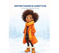 WINTER FASHION & HAIRSTYLES: A Cozy Coloring Book for Kids