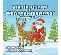 Winter Festive & Christmas Traditions Coloring Book: Fun & Simple Coloring of Christmas Trees, Holiday Decorations, Cookies, Santa Claus, and More For All Ages