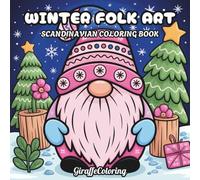 Winter Folk Art Coloring Book: 40 Winter Gnome Pages Featuring Snowflakes, Forest Animals, Floral Motifs, Scandinavian Inspired Patterns, and ... for Adults (Scandinavian Coloring Series)