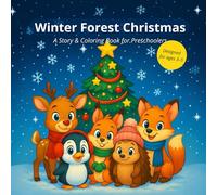 Winter Forest Christmas: A Story & Coloring Book for Preschoolers; Designed for ages 3-5