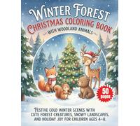 Winter Forest Christmas Coloring Book with Woodland Animals: Festive Cold Winter Scenes with Cute Forest Creatures, Snowy Landscapes, and Holiday Joy for Children Ages 4-8