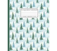 Winter Forest Composition Notebook: A Snowy Pine Tree College Ruled Journal - Watercolor Evergreen Pattern Cover for School, Work, and Seasonal Notes