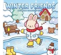 Winter Friends: A Cozy and Relaxing Coloring Book with Bold and Easy Simple Designs for Adults and Kids Featuring Cute Animals, Baking, and Winter Fun