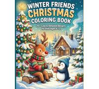 Winter Friends Christmas Coloring Book: 20+ Cute and Cozy Animal Designs with Detailed Patterns | A Festive Holiday Activity Book for Older Kids and Tweens Ages 8-12