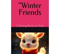 “Winter Friends: Coloring Book for Kids (“Magical Friends: The Four Seasons”)