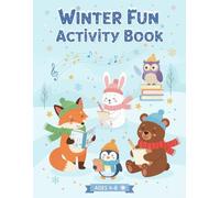 Winter Fun Activity Book for Kids 4-8: Holiday Workbook with Mazes, Connect the Dots, and Coloring Pages for Ages 4-8