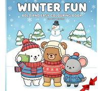 Winter Fun Bold And Easy Colouring Book For Adults And Teens: Featuring Cute Dog Bear Mouse Characters and Winter And Holiday Scenes for Relaxation (Groovy Lemons) (Fluffy Friends)