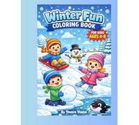 Winter Fun Coloring Book for Kids Ages 4-8: Fun and Easy Winter Scenes with Penguins, Polar Bears, and Snowy Adventures (Winter Fun Coloring Series)