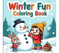 Winter Fun Coloring Book for Kids: Cute and Easy Winter Scenes with Snowmen, Penguins, and Cozy Animals - Bold and Simple Designs for Toddlers and Children Ages 3-8