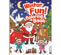 Winter Fun Coloring Book: Happy Snowmen, Santa, Reindeer, & Elves: Simple and Cheerful Coloring Pages for Toddlers, Preschoolers, and Kids Ages 2-5.