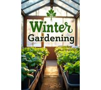 Winter gardening: How to get a fresh harvest of vegetables in the cold season - simply, environmentally friendly, at home
