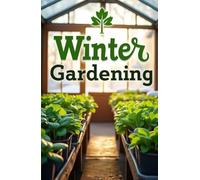 Winter gardening: How to get a fresh harvest of vegetables in the cold season - simply, environmentally friendly, at home