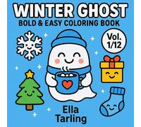 Winter Ghost - Bold & Easy Coloring Book: 40 Cozy Scenes with Snowflakes, Cocoa, Gifts & Cute Designs for Kids & Adults (Cozy Ghost Collection)