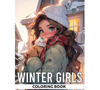 Winter Girls Coloring Book: Charming Seasonal Coloring Book featuring Whimsical Portraits, Lovely Outfits, and Beautiful Art for All Ages Creative Relaxation