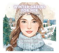 Winter Greens For Her: A Seasonal Healing Coloring Book (Améline Series｜The Art of Gentle Healing)