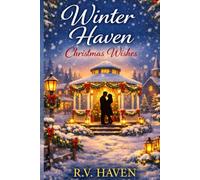 Winter Haven Christmas Wishes: A Small-Town Christmas Romance: 3 (Winter Haven Series)