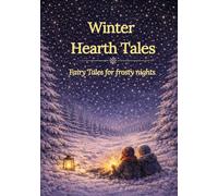 Winter Hearth Tales: Fairy Tales for frosty nights (Seasons of Wonder -Bedtime Journeys Through the Year)