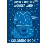 Winter Hockey Wonderland Coloring Book: A Frosty Adventure on Ice for Kids of All Ages