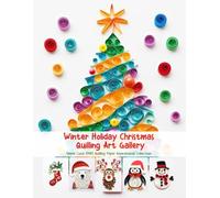 Winter Holiday Christmas Quilling Art Gallery: Simple Cute XMAS Quilling Paper Inspirational Collection